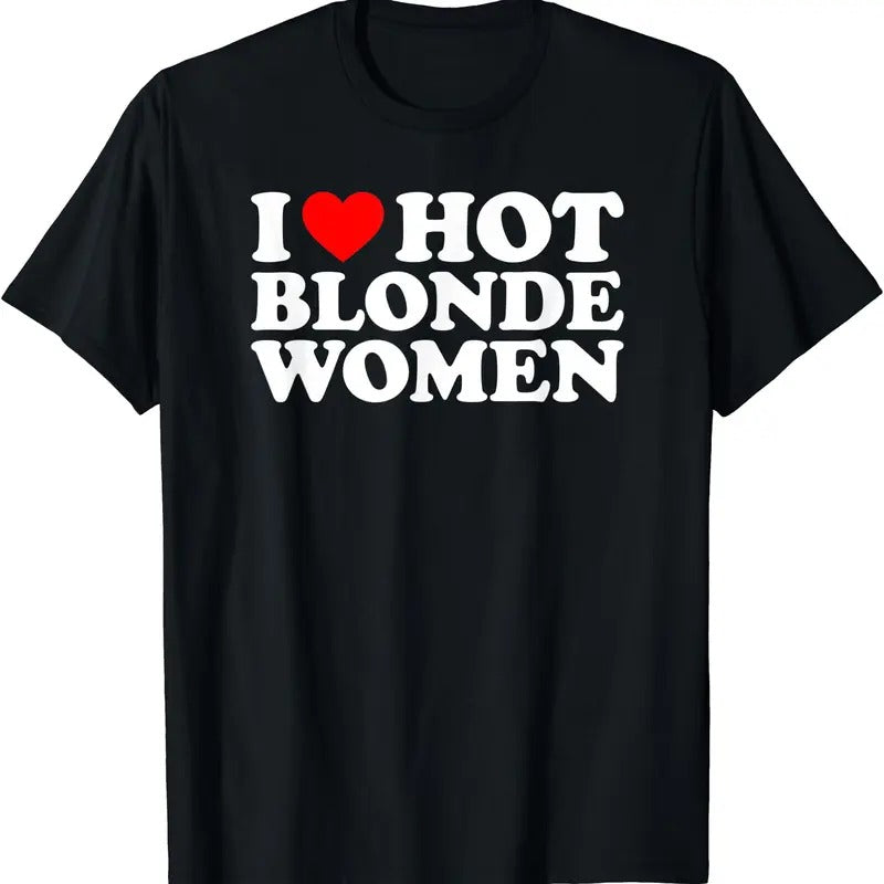 I Love Hot Blonde Women T-Shirt
