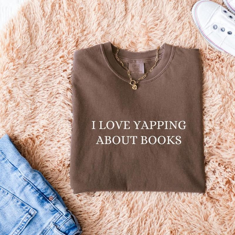 I Love Yapping About Books, Bookish Sweatshirt Merch, Book Lover Shirt, Reader Shirt Gifts, Bookworm Gifts, Bookish...