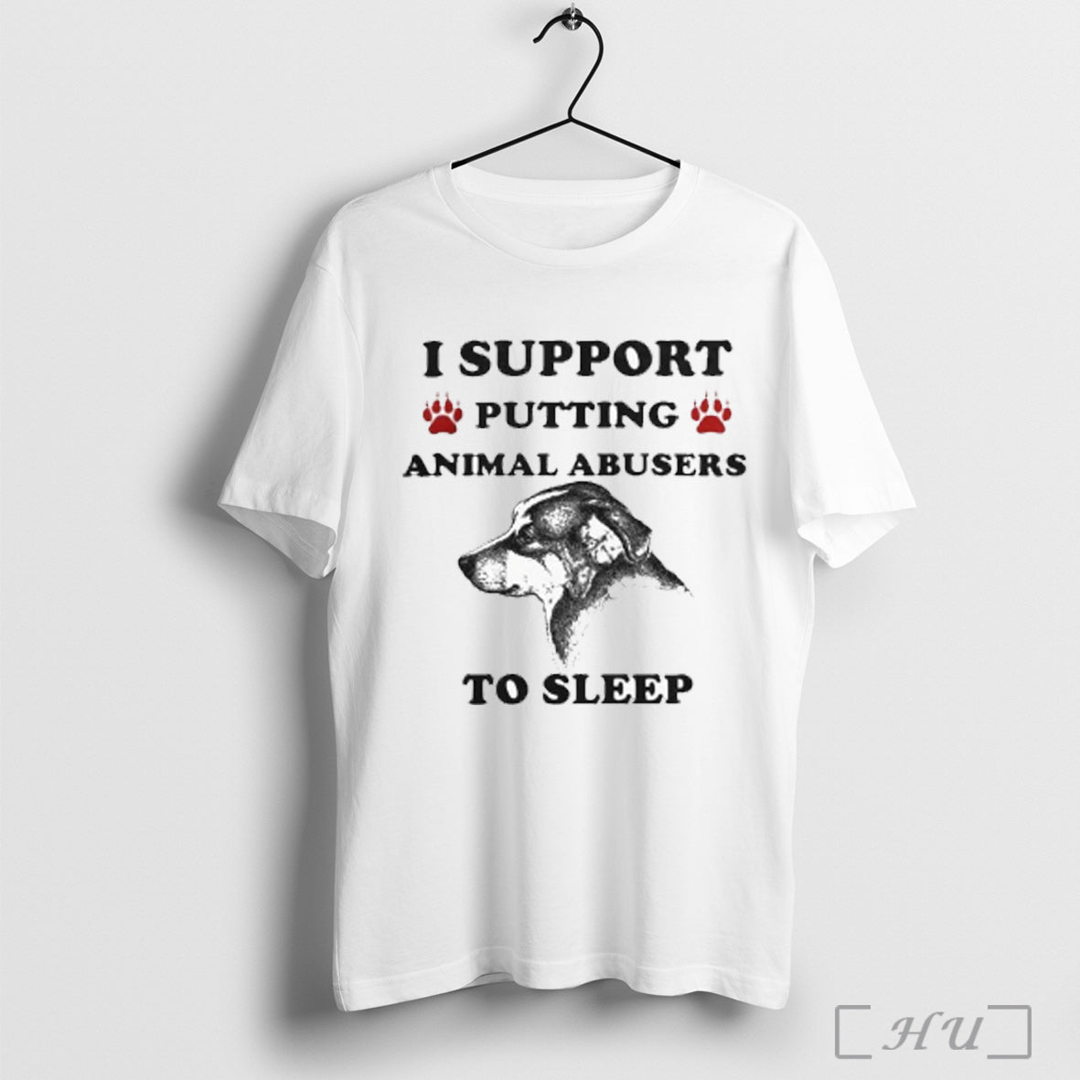 I Support Putting Animal Abusers To Sleep Dog T Shirt