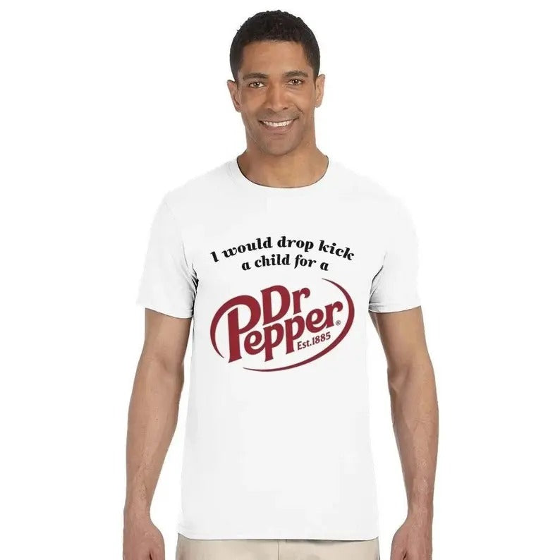 I Would Dropkck A Child For A Dr Pepper Tshirt Menswear Top Underwear Streetwear Tropical Casual Hoodie, Sweatshirt