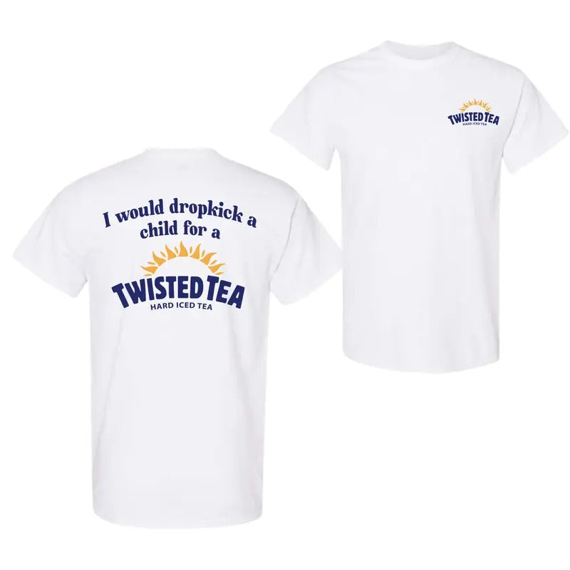 I Would Dropkick A Child For A Twisted Tea Double Side T-Shirt , For Men And Women Fabric Menswear Hoodie, Sweatshirt