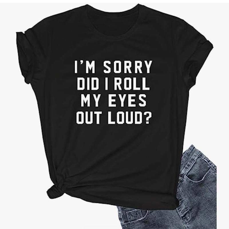 I am sorry Did I roll my eyes out loud TShirts Top Womenswear Fabric Soft Hoodie, Sweatshirt | InkThreadWorks.com