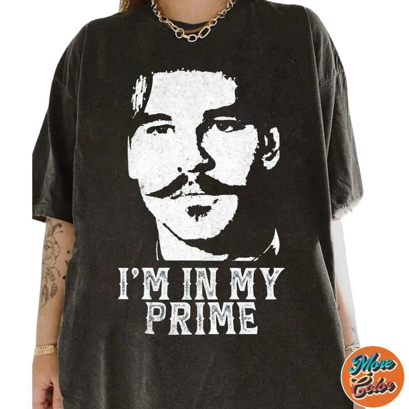 I'm In My Prime Tombstone Doc Holiday Movie Shirts, Cotton Unisex T-shirt, Crew Neck, Size S- 3XL, Menswear Top, Womenswear Top Underwear Streetwear