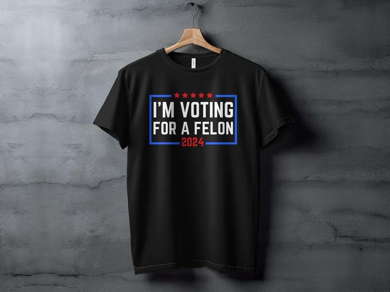 I'm Voting For A Felon 2024 T-Shirt Hoodie, Sweatshirt | InkThreadWorks.com