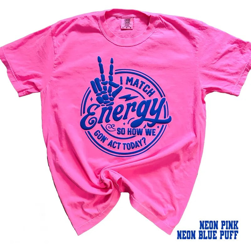 I match Energy 3D puff Tshirt - Embossed Match Energy Design - Neon Match Energy tee- Comfort Colors Tee Casual Outfit Graphic T Shirt