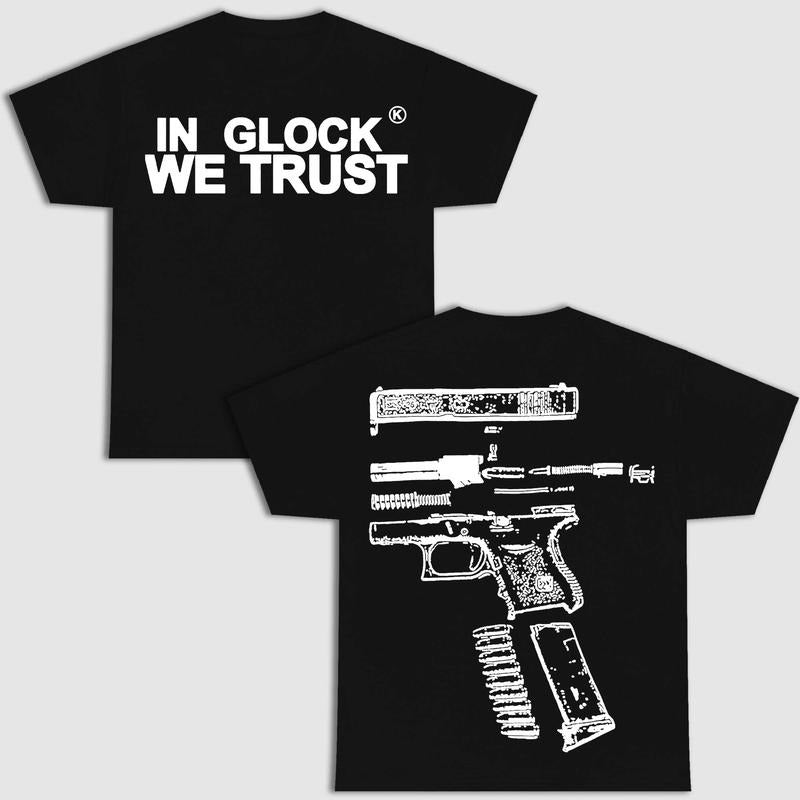IN GLOCK WE TRUST DOUBLE SIDE MULTIPLE COLOR SHIRT Menswear Top Hoodie, Sweatshirt | InkThreadWorks.com