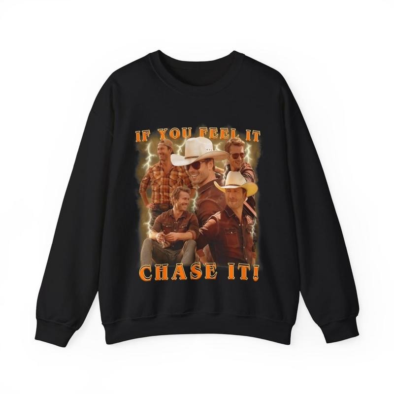 If you feel it chase it Glen Powell as Tyler Owens Twisters vintage Sweatshirt, Vintage Graphic Sweatshirt