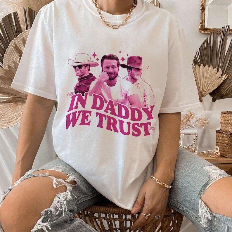 In Daddy We Trust Glen Powell Shirt Hoodie Sweater, Glen Powell Vintage Shirt - Glen Powell If You Feel It Chase It Sweater Twister Movie Shirt Hoodie Sweater