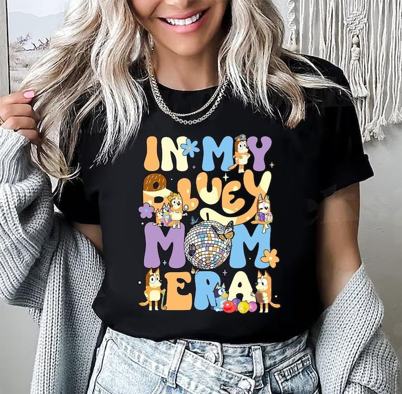 In My Bluey Mom t-shirt, cool mom, Gift for Mom Hoodie and Sweater; T-shirt Cotton woman mother day Sweatshirt