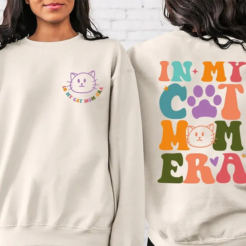 In My Cat Mom Era Sweatshirt Cat Mom Era Shirt Dog Mom Gift T-shirt Funny Mom Crewneck Cat Mom Birthday Gift