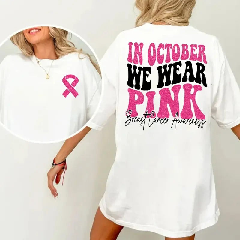 In October We Wear Pink Shirt 2 Sizes, Breast Cancer Awareness Shirt, Cancer Survivor, Unisex Short Sleeve Tee Cotton Top Casual