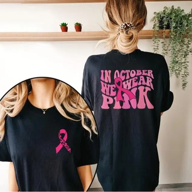 In October We Wear Pink Shirt, Pink Ribbon Breast Cancer Awareness Tshirt Front and Back Printed, Available sizes S to...