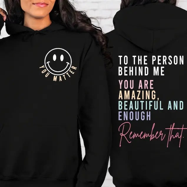Inspirational Hoodie,Aesthetic Be Kind,Mental Health,Tomorrow Needs You,Dear Person Behind Me T-shirt, sweater and...