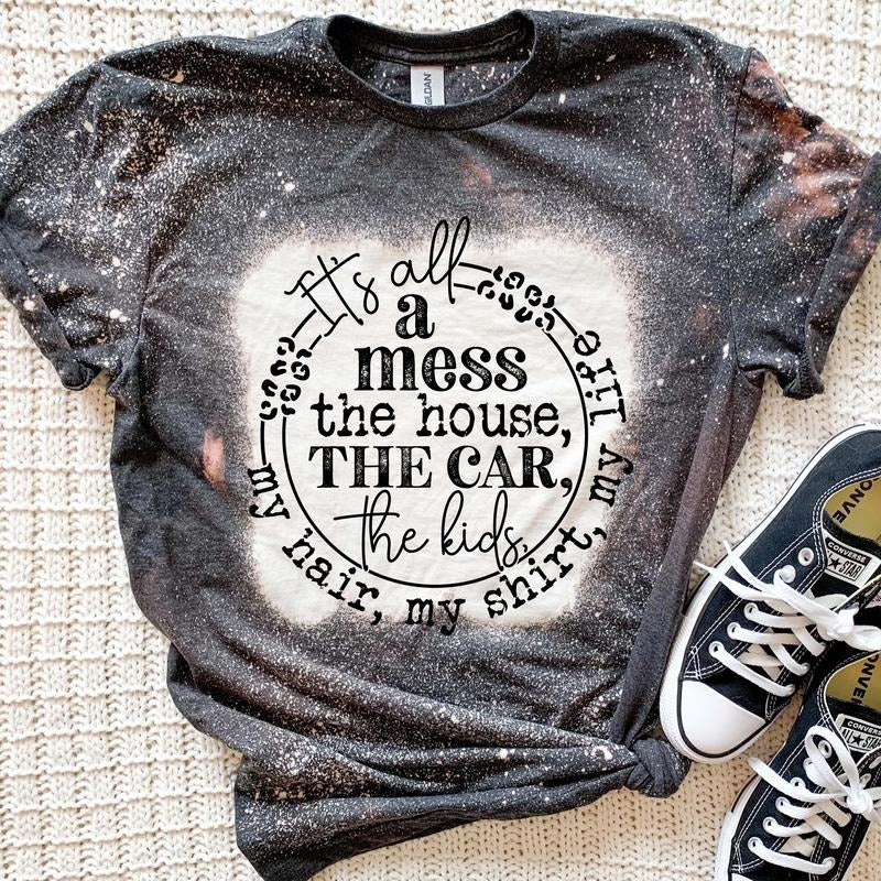 Its all A Mess Bleached T-Shirt Hoodie, Sweatshirt | InkThreadWorks.com