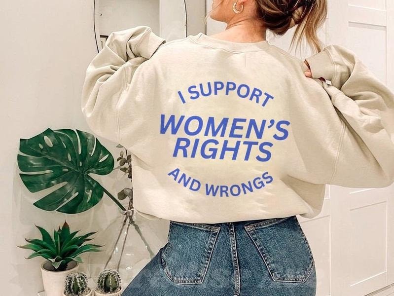Jessie J Ross I Support Women's Rights And Wrongs Sweatshirt, Feminist T-shirt, Equal Rights Hoodie, Unisex Graphic Tee, Smooth Fabric, Aesthetic Streetwear Vibe
