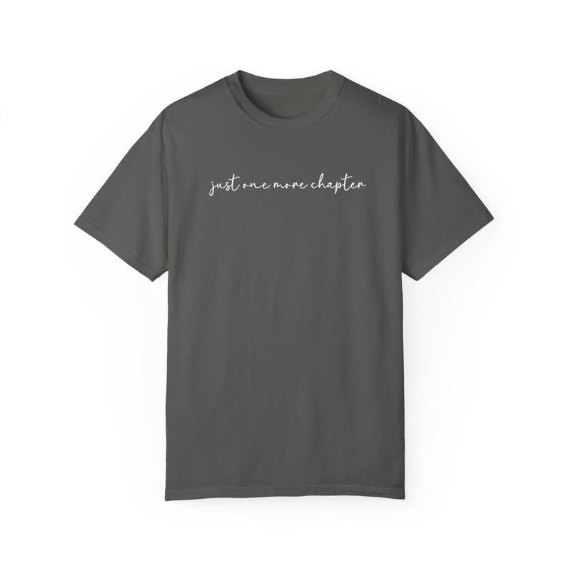 Just One More Chapter Shirt Comfort Colors, Book Lover Women's Tee, Bookworm Women's Tshirt Hoodie, Sweatshirt