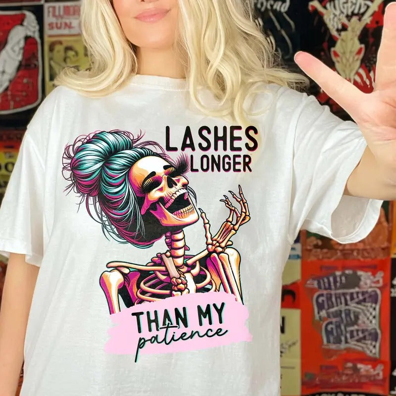 Lashes Longer Than My Patience Shirt, Funny Skeleton Girl Shirt, Funny Saying Tee, Funny Quote Tee, Skeleton Girl, Unisex Short Sleeve Tee Shirt, Casual Clothing