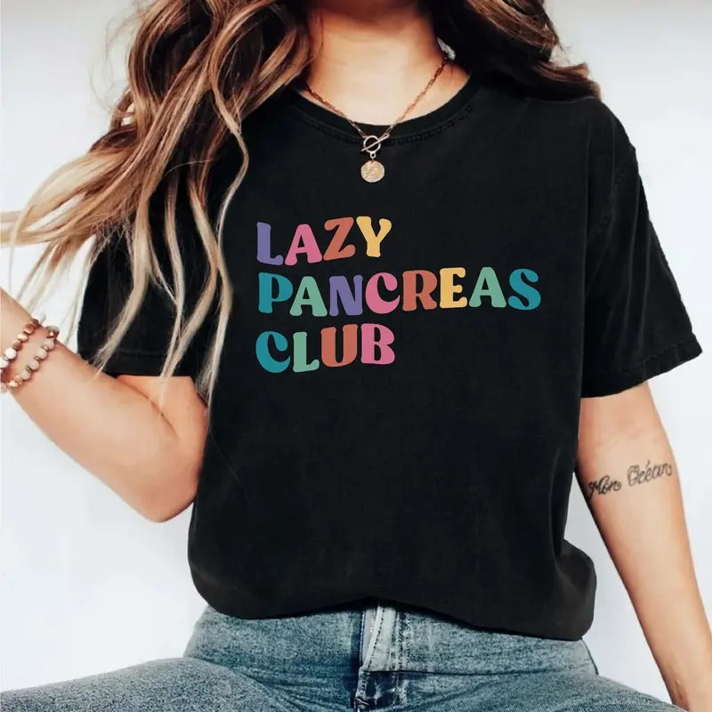 Lazy Pancreas Club T-Shirt, Diabetes Awareness Shirt, Funny Pancreas Quote Tee, Diabetic Survivor Gifts Tee, Diabetics...
