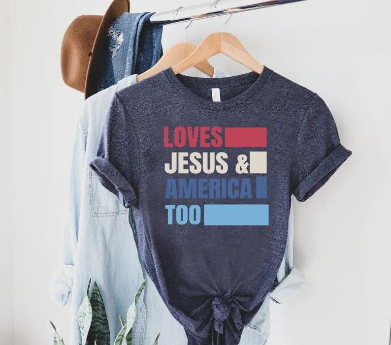 Loves Jesus and America Too Shirt, America Shirt, 4th of July Gift Shirt, Memorial Day Shirt,Independence Day...