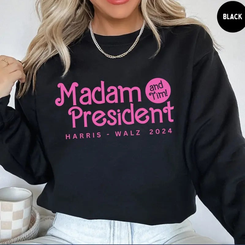 Madam President (and Tjm!) Sweatshirt, KAmala Harris Sweatshirt, Harris Walz 2024 Sweatshirt, Female President...