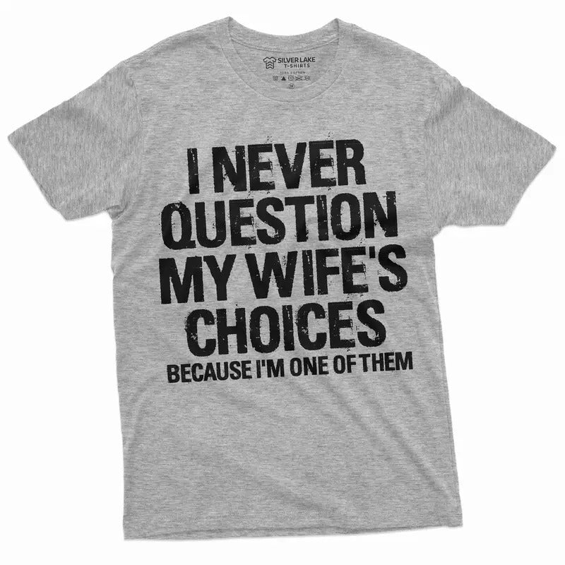 Men's Funny Wife's Choices T-shirt Birthday Gift Humor Shirt for Man Hubby Shirt Funny Saying Tee Hoodie, Sweatshirt