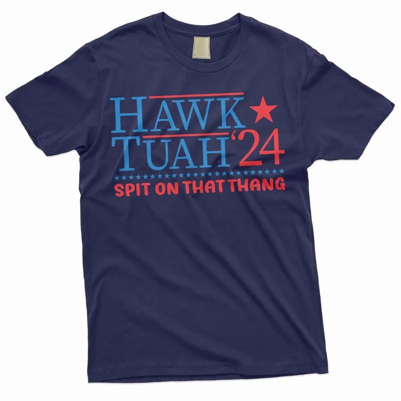 Men's Hawk Tuah Shirt, Funny Spit On That Thang T-Shirt, Hawk Tuah Girl Shirt, Humorous Gifts 2024 Election Unisex T-Shirt Comfort Fabric