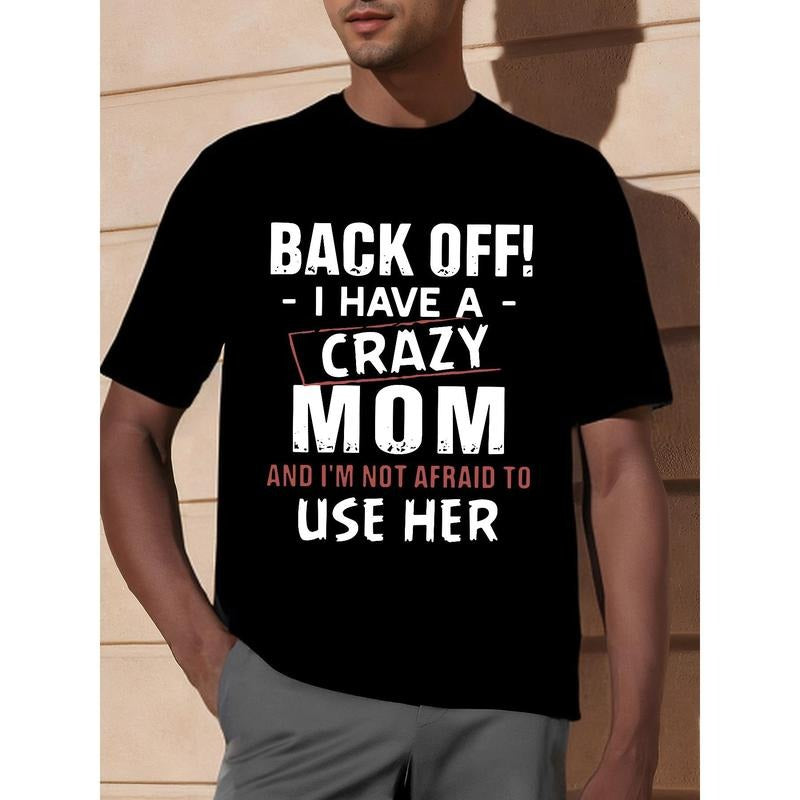 Mens Crazy Mom Graphic Tee - Hilarious Print, Short Sleeve, Crew Neck, Casual Style for Summer, Spring & Fall - Perfect Gift Idea Made in USA