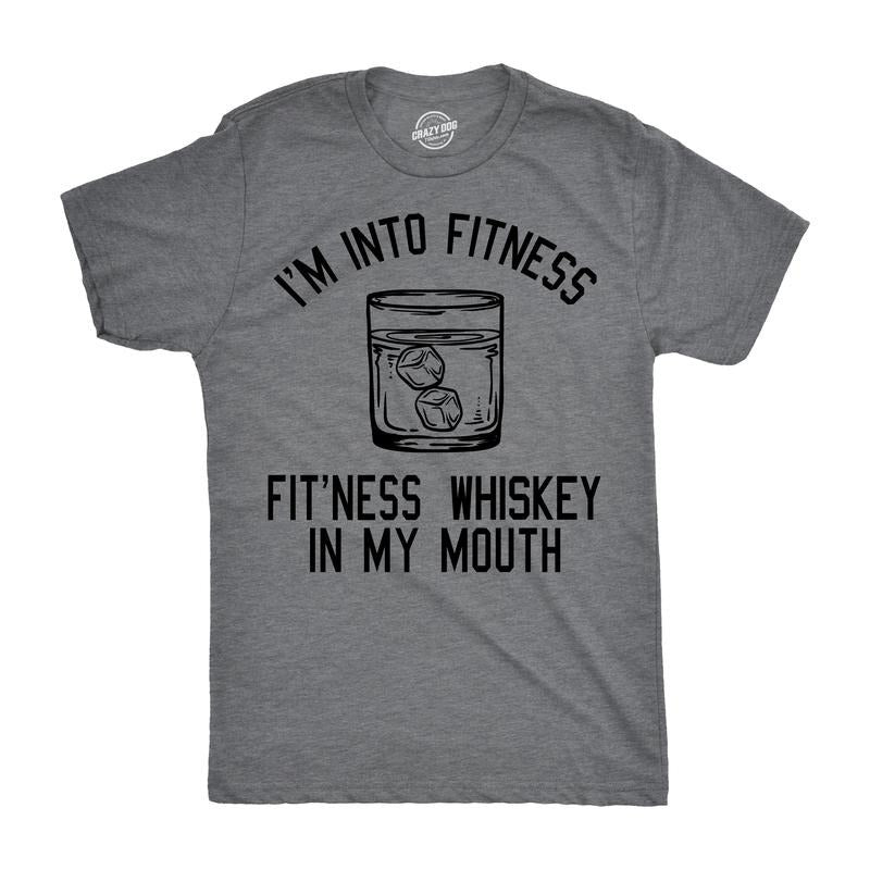 Mens Im Into Fitness Whiskey In My Mouth T Shirt Funny Sarcastic Drinking Tee Mens Funny T Shirts Cool Vintage Fashion T-Shirt Gift Light Grey