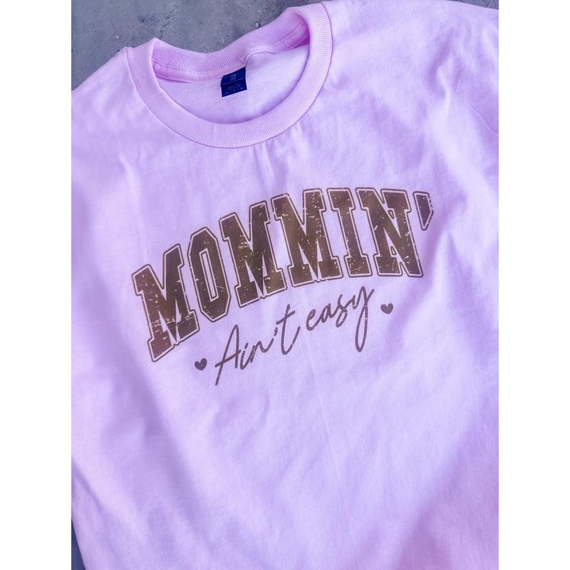 Mommin' Ain't Easy Graphic Top