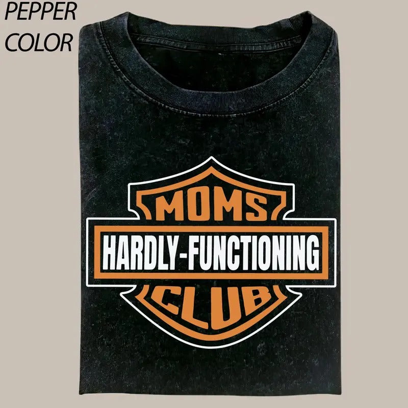 Moms Club Hardly Functioning Shirt, Tired Moms Club Bad Moms Club Tee, Motorcycle Mom Tshirt, Mother's Gift Shirt...