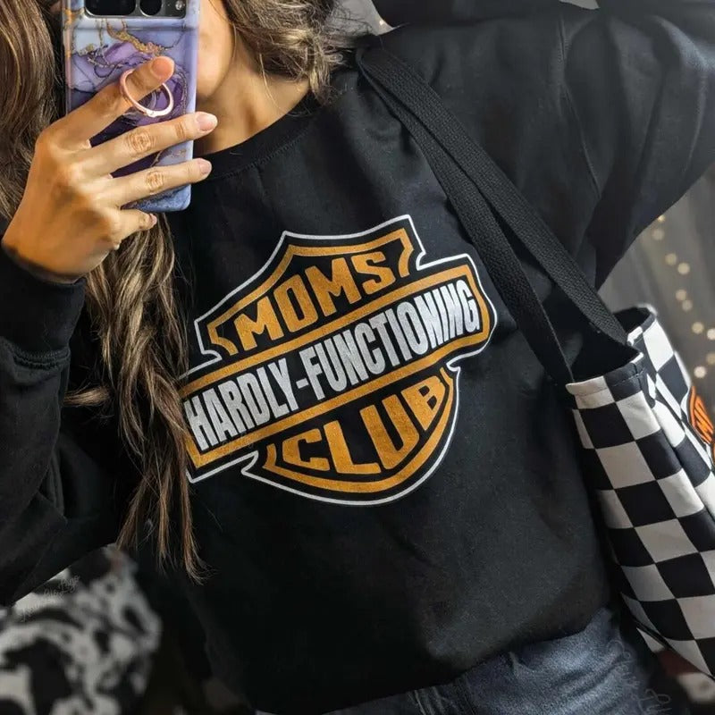 Moms Club Hardly Functioning Sweatshirt, Tired Moms Club Bad Moms Club Motorcycle Mom Cool Moms Club Trendy Mama Shirt Hoodie