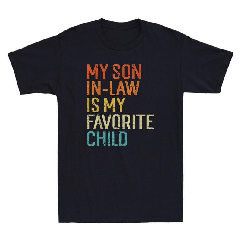My Son In Law Is My Favorite Child Funny Family Mother's Day Gift Unisex T-Shirt Hoodie, Sweatshirt | InkThreadWorks.com