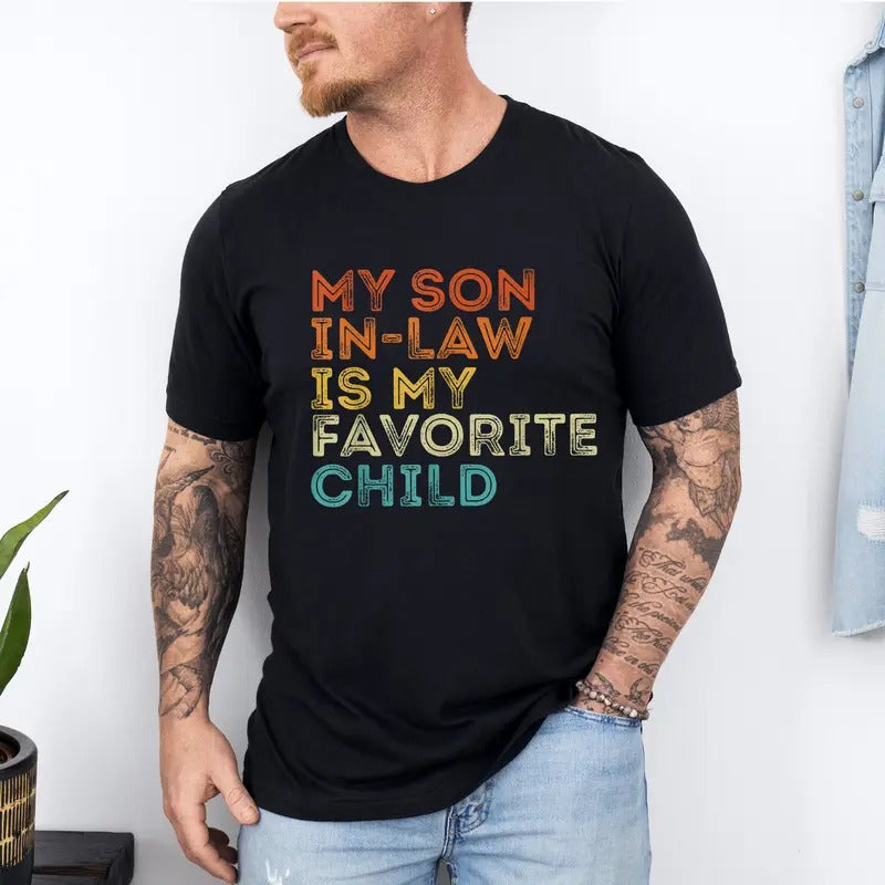 My Son In Law Is My Favorite Child Shirt, Mother In Law Shirt, Mother In Law Wedding Gift, Favorite Son In Law Shirt, Son...