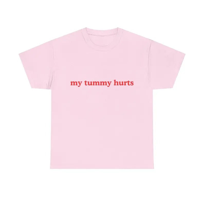 My tummy hurts, funny text shirt, funny saying and quote T-shirt Tee Top Vintage Retro funny meme shirt gift mens womens unisex tshirt