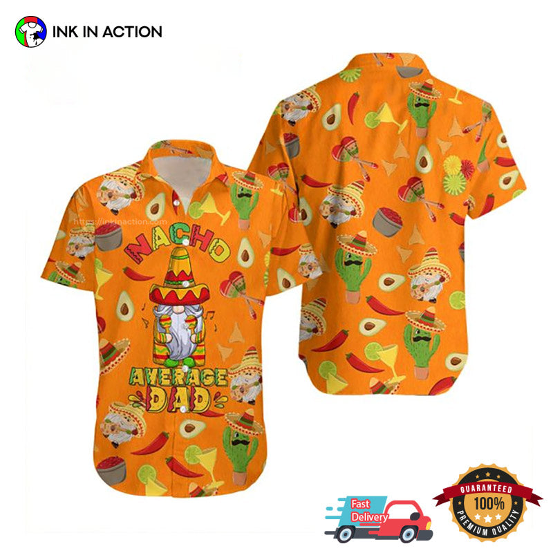 Nacho Average Dad Nachos Day Hawaiian Shirt