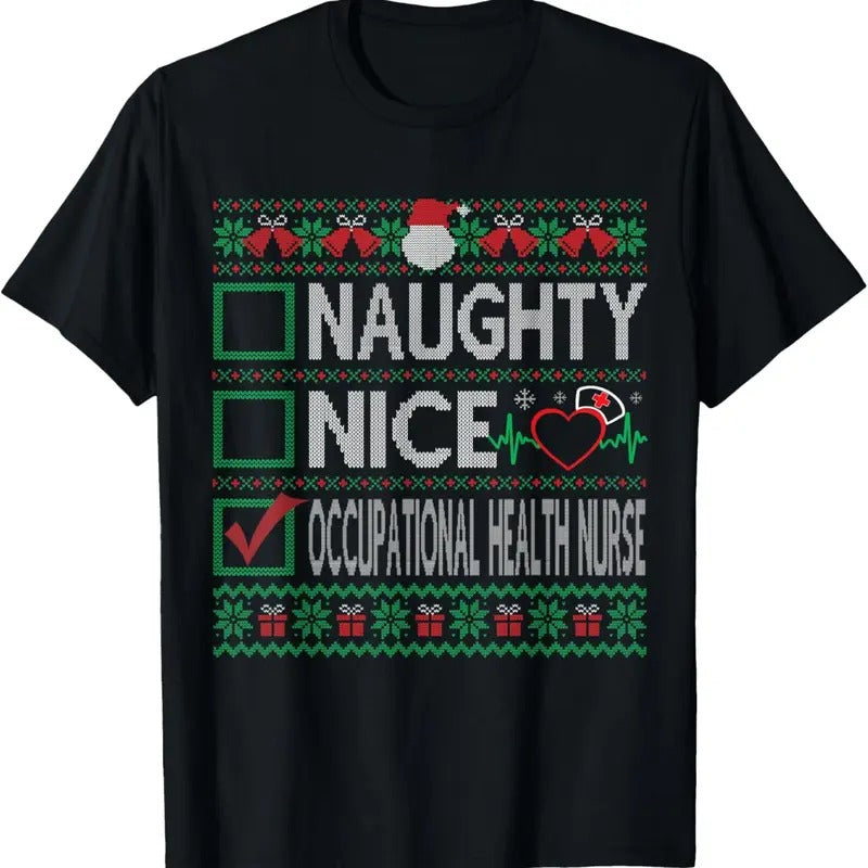 Naughty Nice Occupational Health Nurse Christmas List Ugly T-Shirt Hoodie, Sweatshirt | InkThreadWorks.com