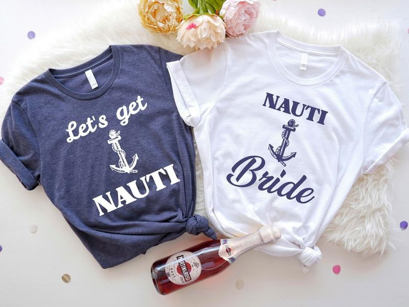 Nautical Bachelorette Shirt, Nauti Bride T-Shirt, Let's Get Nauti Tee, Bridesmaid Tee, Matching Bridal Shower, Cruise...