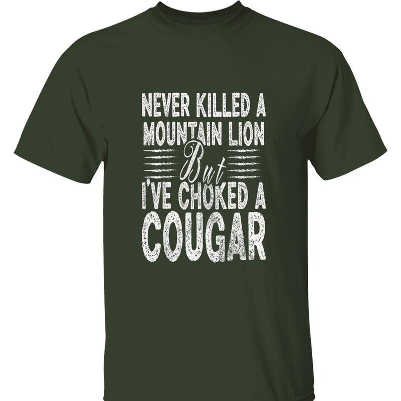 Never Killed A Mountain Lion T-shirt