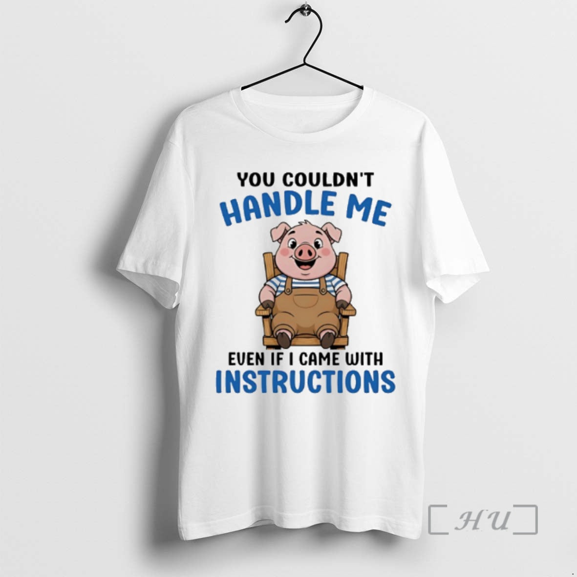 New Pig You Couldnt Handle Me Even If I Came Instructions T-Shirts, Hoodie, Sweatshirt