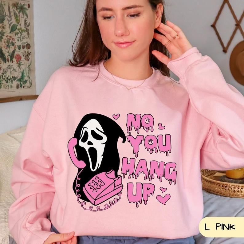 No You Hang Up Sweatshirt,Ghostface Valentine Shirt,Halloween Gift,Funny Couple Gift,Funny Valentine Shirt,Funny...