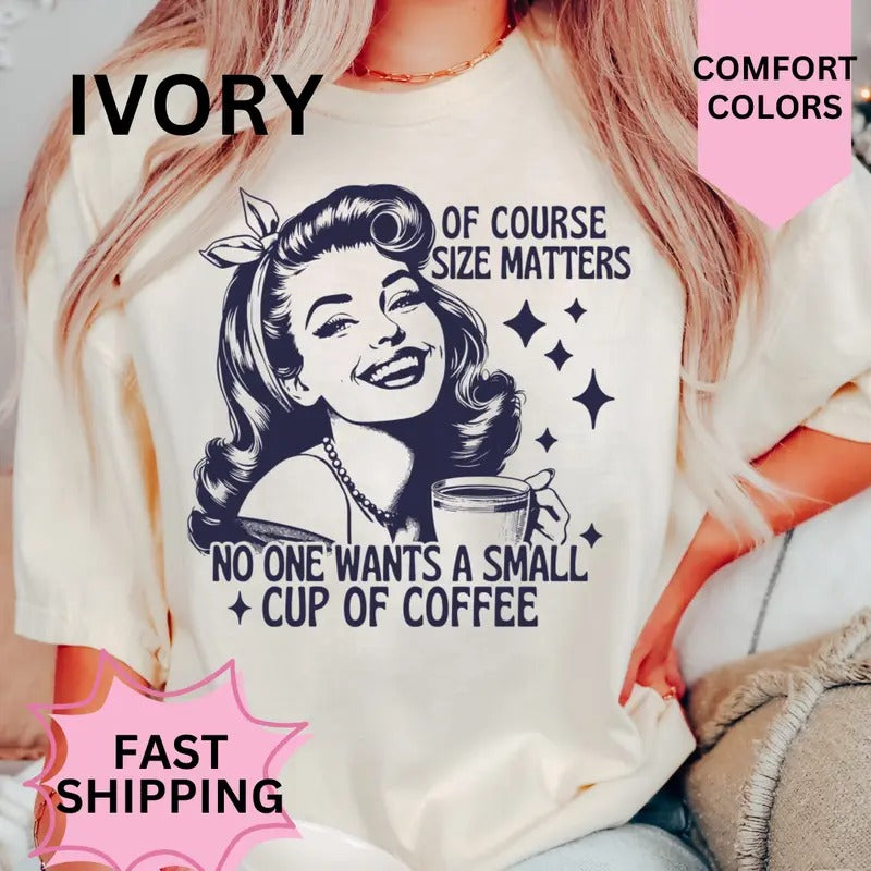 Of Course Size Matters Shirt~ coffee shirt Unisex Apparel Relaxed Fit Printed In The USA Clothing Womenswear Casual...