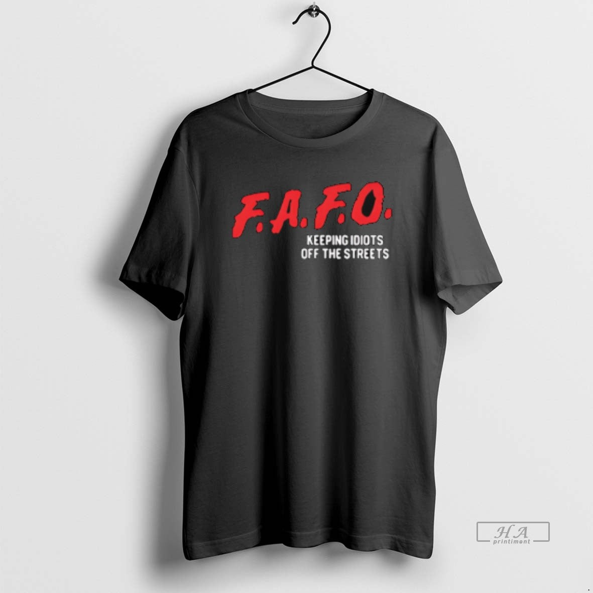 Official Fafo Keeping Idiots Off The Streets T-Shirts, Hoodie, Sweatshirt | InkThreadWorks.com