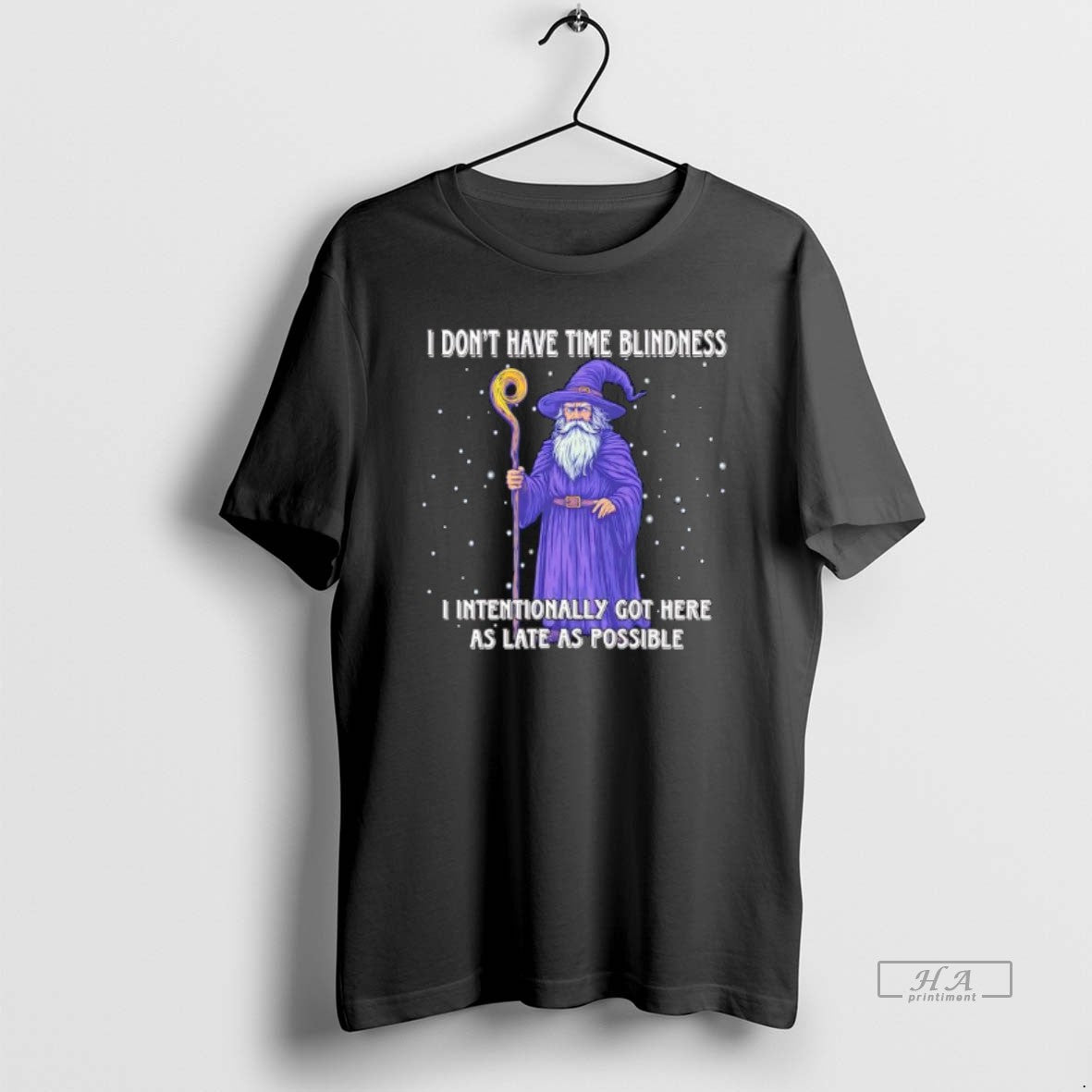 Official I Dont Have Time Blindness I Intentionally Got Here As Late As Possible Wizard T-Shirts, Hoodie, Sweatshirt