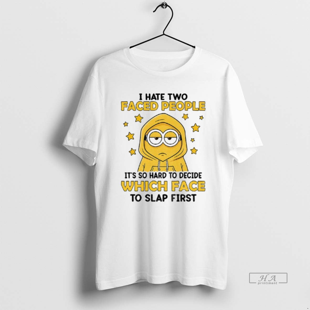 Official Minion I Hate Two Faced People So Hard Decide Which Face T-Shirts, Hoodie, Sweatshirt
