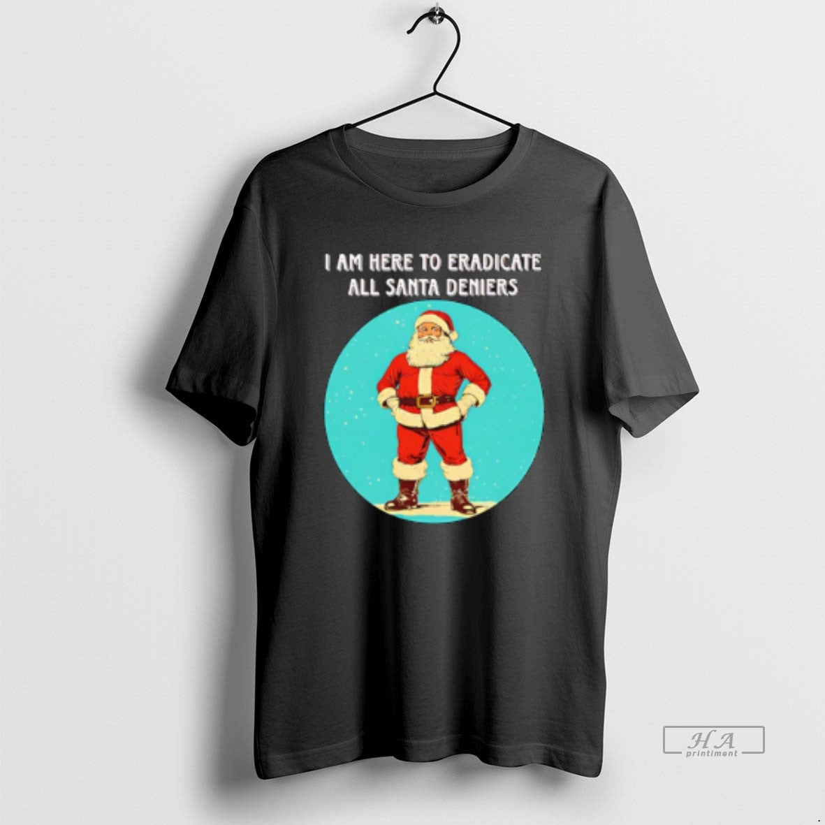 Official Santa I Am Here To Eradicate All Santa Deniers T-Shirts, Hoodie, Sweatshirt | InkThreadWorks.com