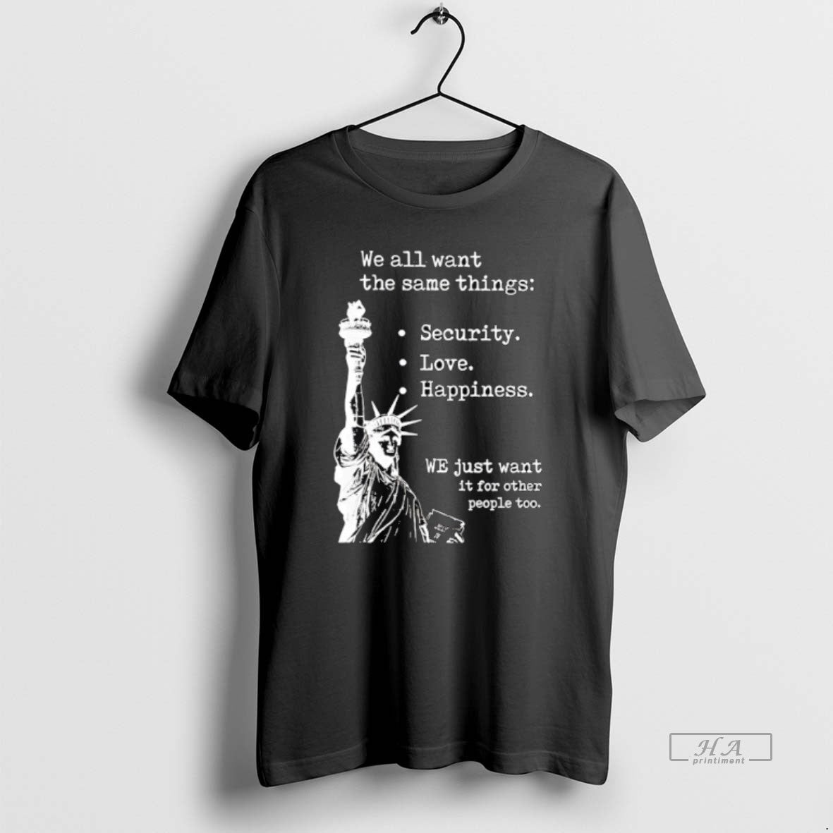 Official We All Want The Same Things Security Love Happiness T-Shirts, Hoodie, Sweatshirt | InkThreadWorks.com