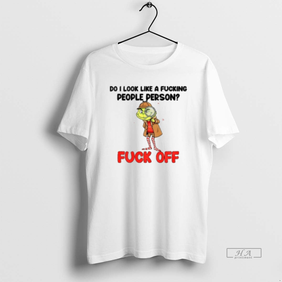 Official Grinch Do I Like Fucking People Person Fuck Off Merry Classic T-Shirts, Hoodie, Sweatshirt
