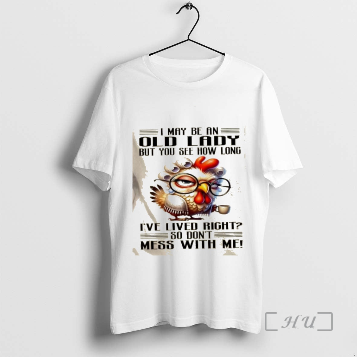 Officials Chicken I May Be An Old Lady But You See How Long Ive Lived T-Shirts, Hoodie, Sweatshirt | InkThreadWorks.com