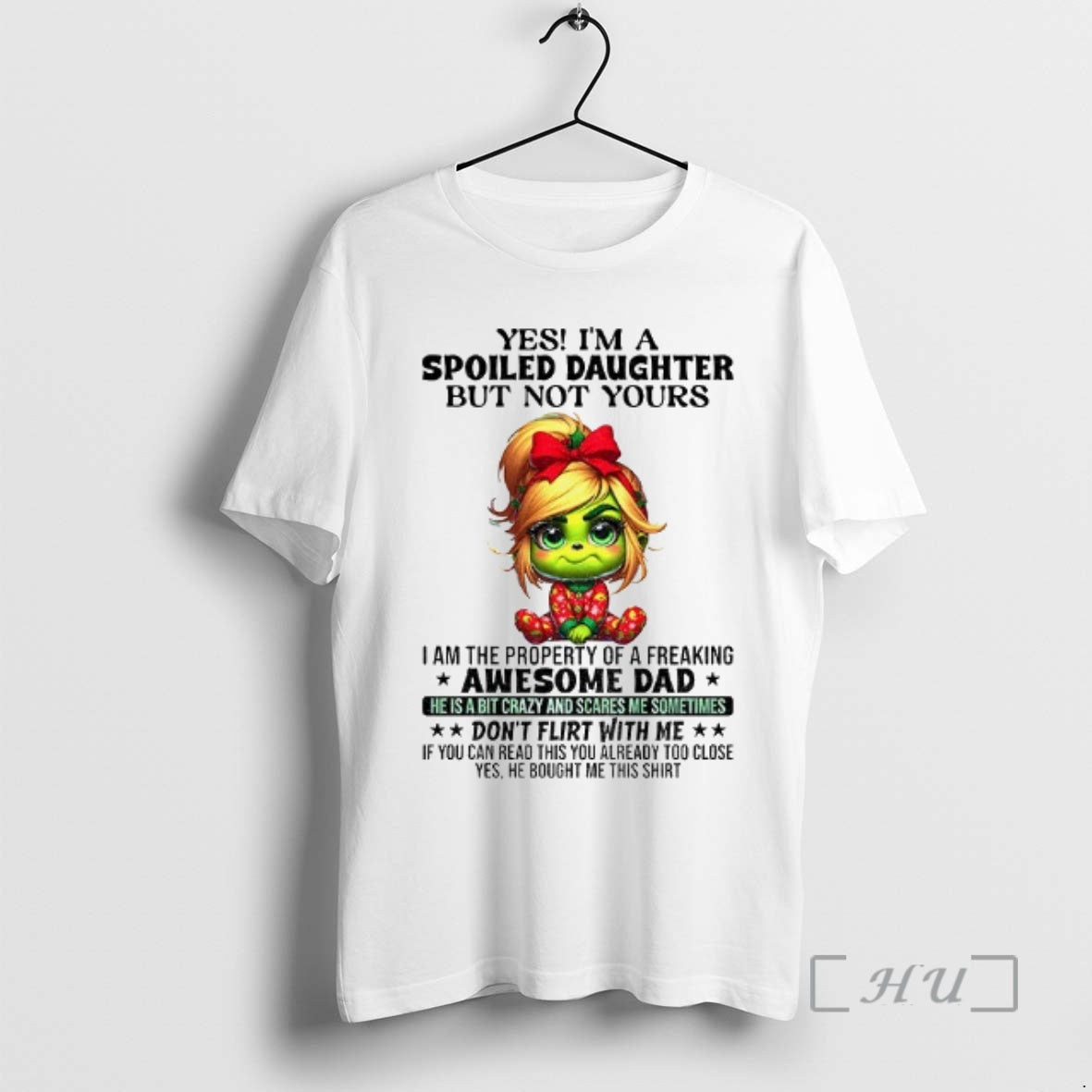Officials Grinch Yes Im A Spoiled Daughter But Not Yours I Am The Property Of T-Shirts, Hoodie, Sweatshirt