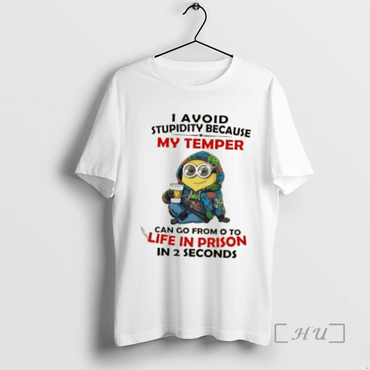 Officials Minions I Avoid Stupidity Because My Temper Can Go From O To Life In T-Shirts, Hoodie, Sweatshirt